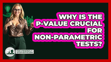 Why Is The P-value Crucial For Non-parametric Tests? - The Friendly Statistician