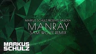 Смотреть клип Markus Schulz Presents Dakota - Manray | Sam Wolfe Remix