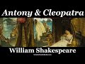 WILLIAM SHAKESPEARE: ANTONY & CLEOPATRA - FULL AudioBook | Greatest Audio Books