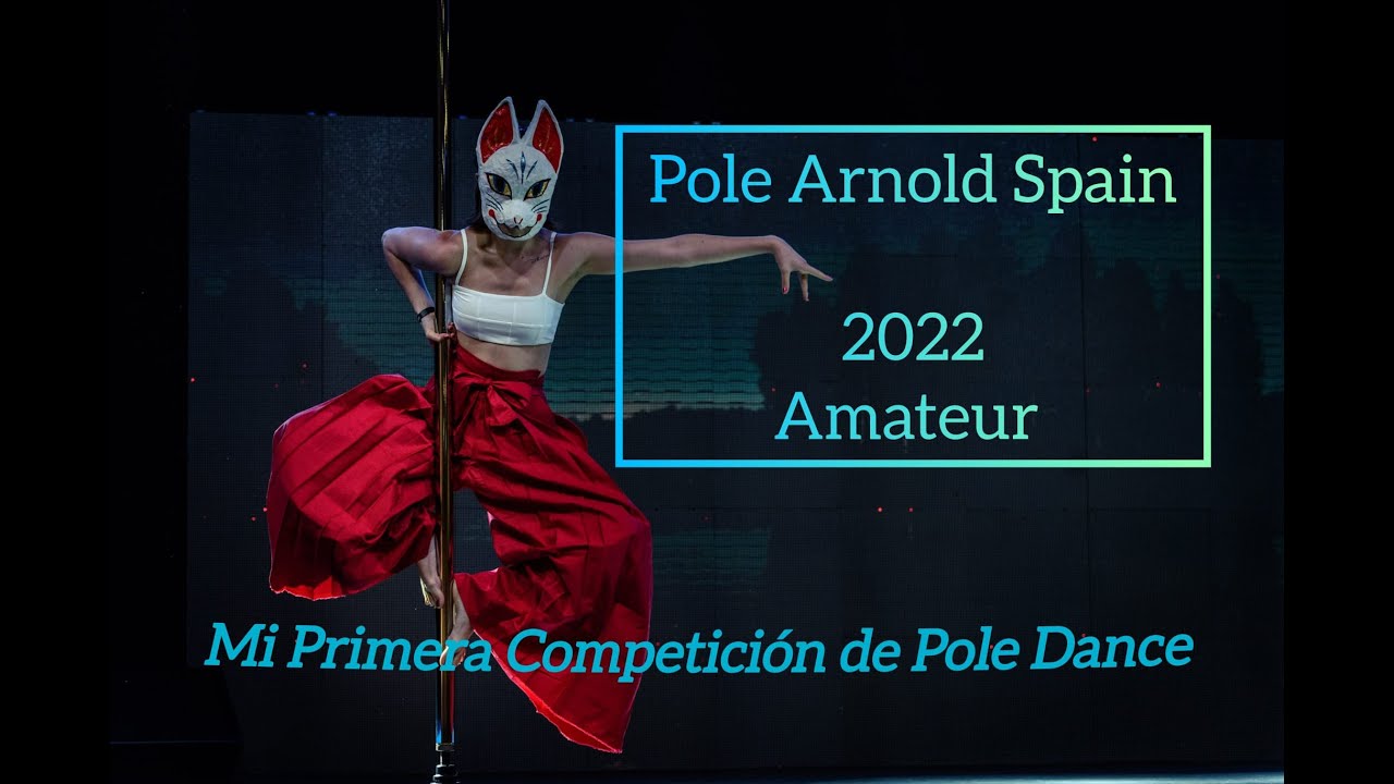 Pole Dance: Mi primera competición - Pole Arnold Spain 2022 Amateur