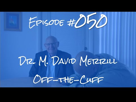 Dr. M. David Merrill Importance of Instructional Science Off-the-Cuff Episode # 050