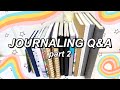 everything you want to know about journaling | q&a part 2