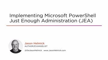 Course Preview: Implementing Microsoft PowerShell Just Enough Administration (JEA)