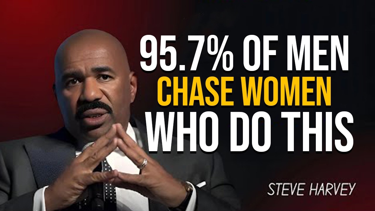 95.7% of Men  Chase Women Who Do THIS 💯 | Steve Harvey  Motivation