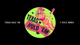 Beyoncé - TEXAS HOLD 'EM (T. KYLE REMIX)