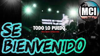 Video thumbnail of "SE BIENVENIDO | TODO LO PUEDO | DE HOMBRE A HOMBRE [2017]"