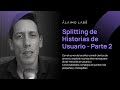 [2024] Splitting de Historias de Usuario - Parte 2