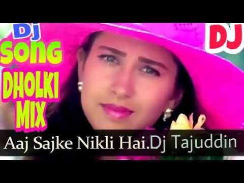 Aaj Sajke Nikli Hai Meri Laila Hindi Dj Song Dj Tajuddin