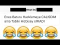 İZLEYİCİ İTİRAFLARI - Enes Batur'u Hack'lemeye Çalıştım