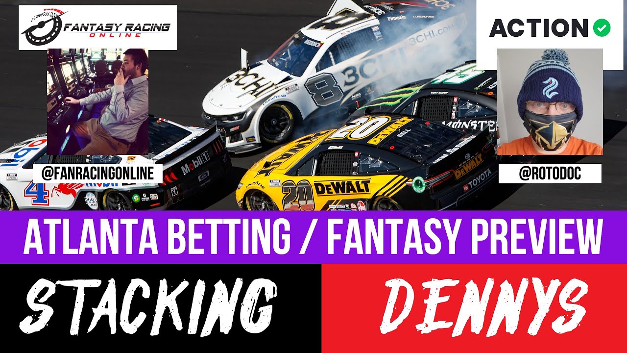 Atlanta Betting / Fantasy Preview (Quaker State 400) Stacking Dennys NASCAR Podcast