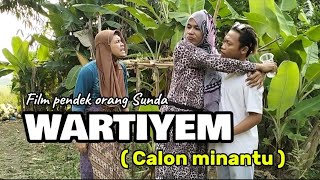 Film pendek orang Sunda|| WARTIYEM ( Calon minantu ) Eps.179 #sundakomedi #komedi #karawang