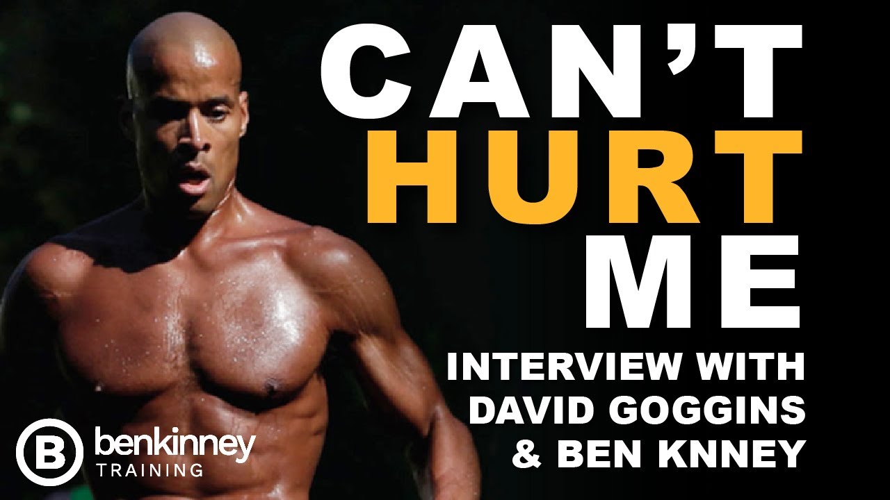 Can't Hurt Me - Determination, Motivation & Mindset with David Goggins &  Ben Kinney 