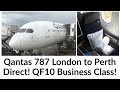 QF10 Trip Report - Qantas 787 London to Perth Business Class Review.