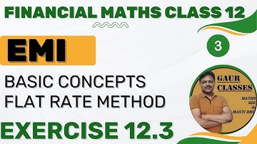 EMI | Ex 12.3 | Flat Rate Method | Financial mathematics | Applied Maths | CA Foundation