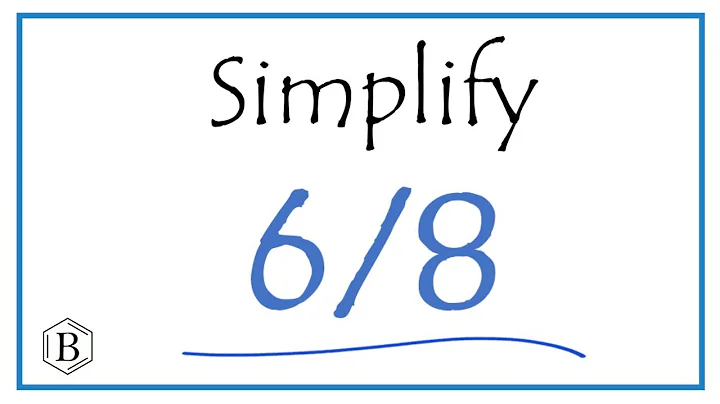 How to Simplify the Fraction 6/8