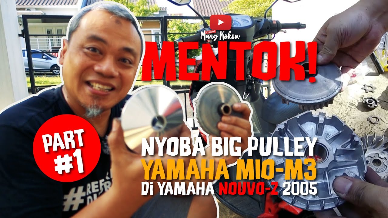 Part #1 Dasarnya Bukan MEKANIK, Nekad Nyoba Big Pulley Mio-M3 di Yamana Nouvo Z 2005 dan MENTOK!