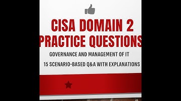 CISA Domain 2 Practice Questions | 15 Scenario-Based Q&A with Explanations
