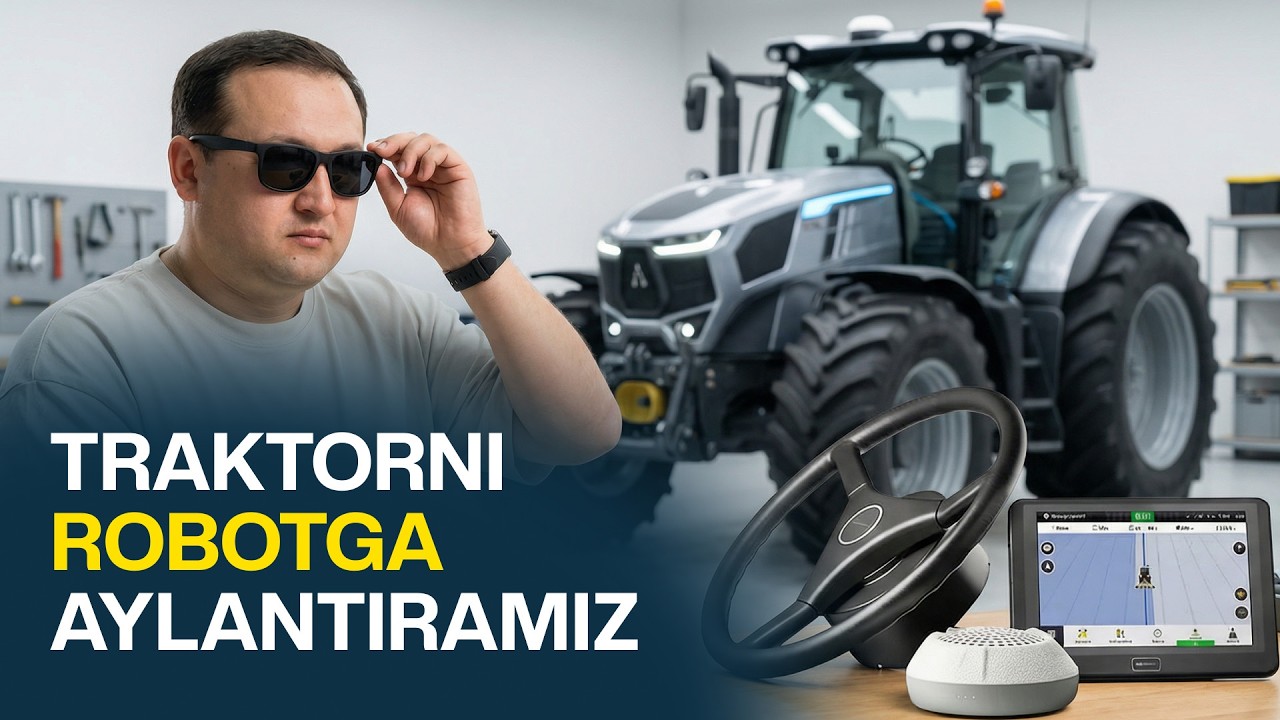 XORAZMLIK MIJOZIMIZNING TRAKTORI ROBOT KABI ISHLAMOQDA