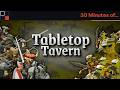 Tabletop Tavern - 30 Minutes of...