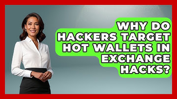 Why Do Hackers Target Hot Wallets in Exchange Hacks? | All About Crypto Exchanges News
