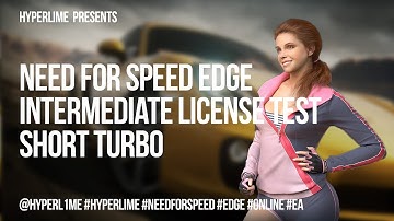 Intermediate License Test : Short Turbo - Need for Speed EDGE [2K - 60fps]