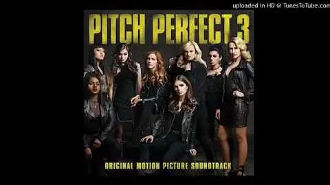 PITCH PERFECT 3 SOUNDTRACKS