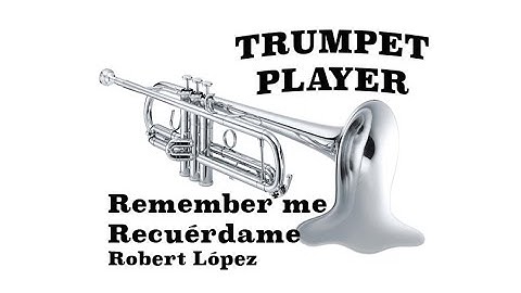 Remember me - Recuérdame - Bb Trumpet - Robert López (No.21)