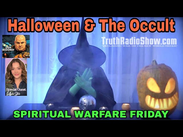Halloween & The Occult - Spiritual Warfare Friday Live 9pm et