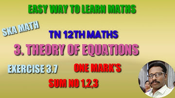 class 12 I exercise 3.7 (1,2,3) | chapter-3 theory of equations | easy way to learn maths|