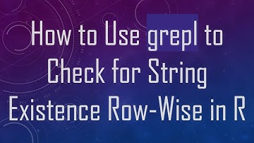 How to Use grepl to Check for String Existence Row-Wise in R