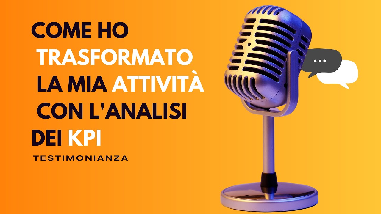Come ho Trasformato la Mia Attività con l'Analisi dei KPI - YouTube