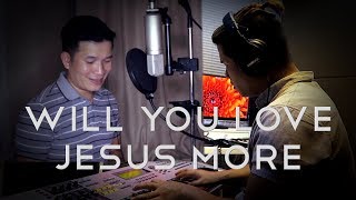 Video thumbnail of "Will You Love Jesus More - Winner & Huly Ray | ASIDORS 2017 | Studio Live Covers"