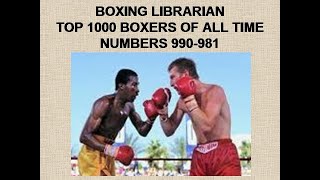 TOP 1000 BOXERS OF ALL TIME  990 981