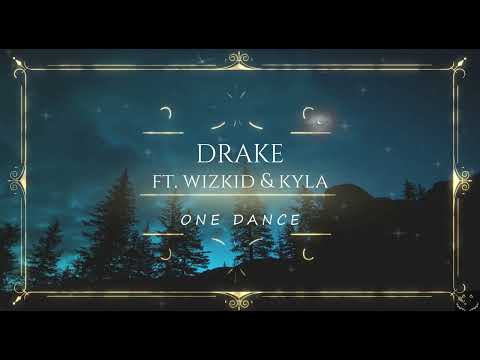 Drake - One Dance (Lyrics) ft. Wizkid & Kyla 1 Hour