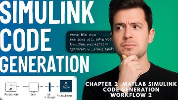 MATLAB || Simulink || code generation workflow|| Chapter 2 || WorkFlow