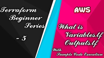 What is Variables Output files in Terraform for beginners | Terraform Beginner Series - 5