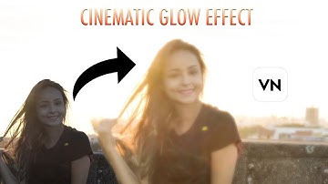 CINEMATIC GLOW EFFECT VIDEO EDITING IN VN APP MOBILE | VERY EASY STEPS | IN HINDI