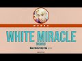 Wonho (원호) - White Miracle (Kan/Rom/Eng/Esp Lyrics)