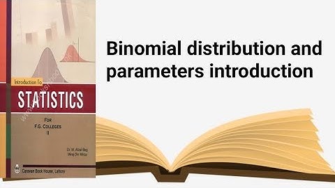 Binomial distribution and parameters discussion ch 13 lec 9