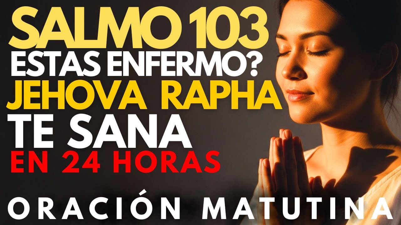 Oración de la Mañana para Sanidad Total | Dios Sana Tu Cuerpo y Tu Alma ...