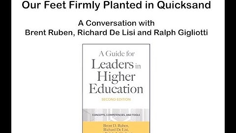 Leadership in Higher Education With Our Feet Firmly Planted in Quicksand
