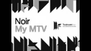 Noir - My Mtv - Tri Lambda Remix