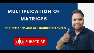 Matrix multiplication (For SEE, 10+2 and bachelor levels)