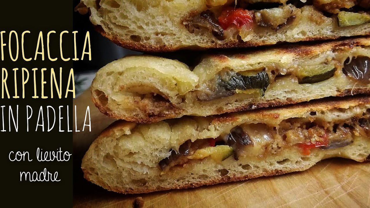 FOCACCIA RIPIENA con Lievito Madre, cotta in padella
