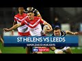 Simm hat-trick helps Saints close in on play-off spot | St Helens vs Leeds | Super League Highlights