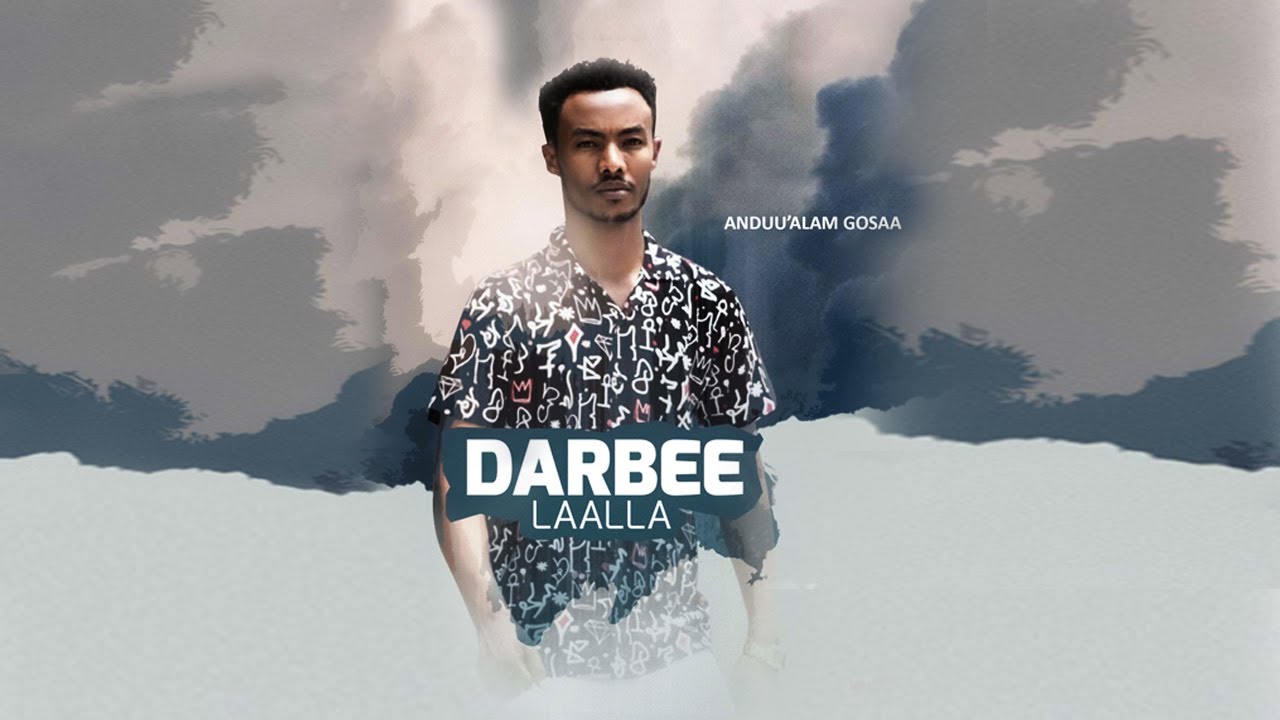 Andualem Gosa   Darbee Laalla   New Ethiopian Oromo Music Video 2021 Official Video