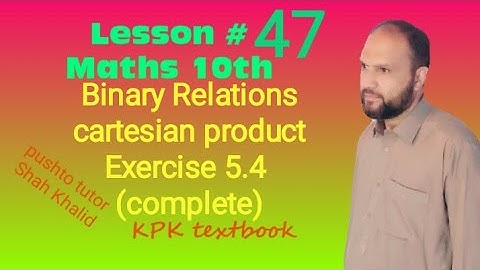 Lec 06, Exercise 5.4 , Binary Relation , cartesian product ,  , Pushto Tutor  , class 10 maths
