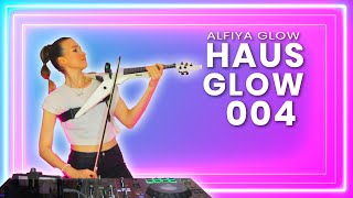 Melodic House Mix Favorites | DJ Electric Violin | Alfiya Glow | Haus Glow 004