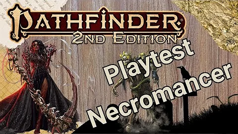 Pathfinder2e - So You Want to Try the Playtest Necromancer