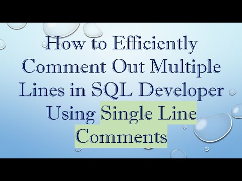 How to Efficiently Comment Out Multiple Lines in SQL Developer Using Single Line Comments